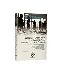 TIPOLOGÍA Y FUNDAMENTOS EN EL DERECHO PENAL ECONÓMICO Y DE LA EMPRESA