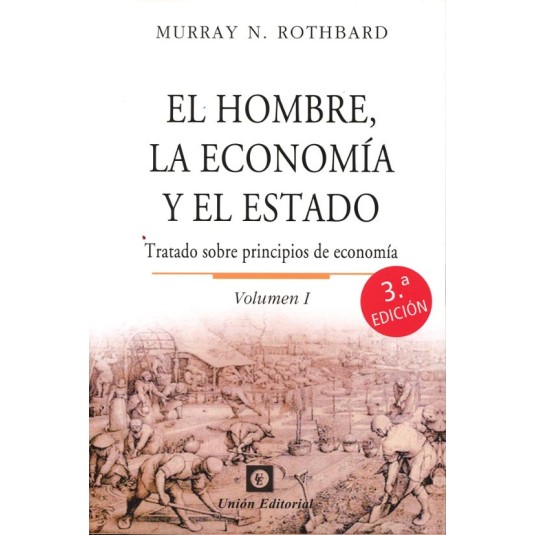 EL HOMBRE, LA ECONOMÍA Y EL ESTADO. VOLUMEN.I