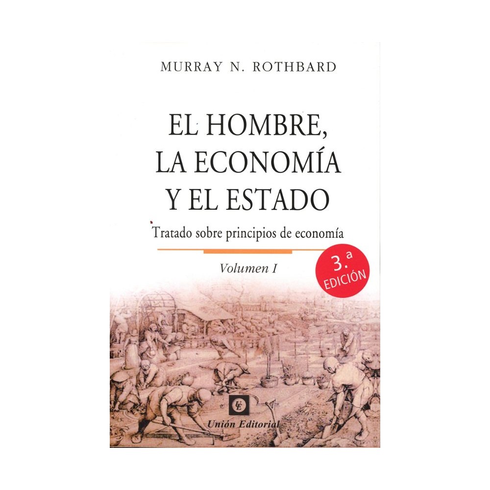 EL HOMBRE, LA ECONOMÍA Y EL ESTADO. VOLUMEN.I