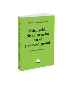 VALORACIÓN DE LA PRUEBA EN EL PROCESO PENAL