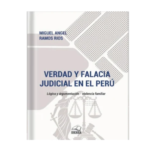 VERDAD Y FALACIA JUDICIAL EN EL PERÚ
