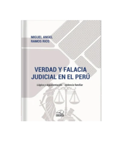 VERDAD Y FALACIA JUDICIAL EN EL PERÚ