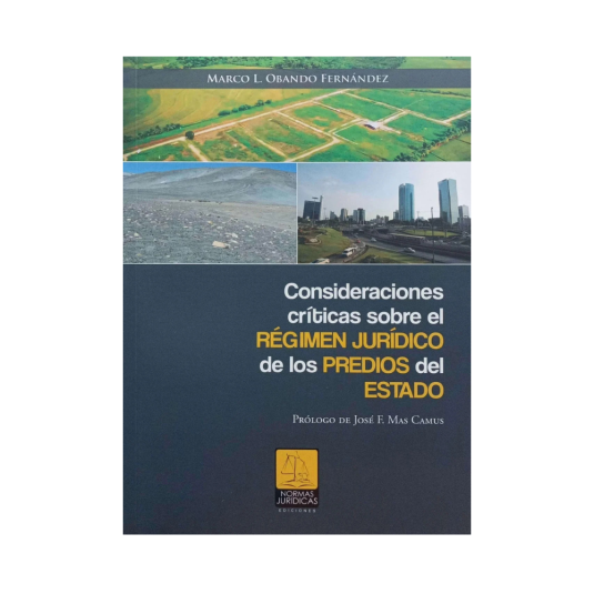 CONSIDERACIONES CRÍTICAS SOBRE EL RÉGIMEN JURÍDICO DE LOS PREDIOS DEL ESTADO