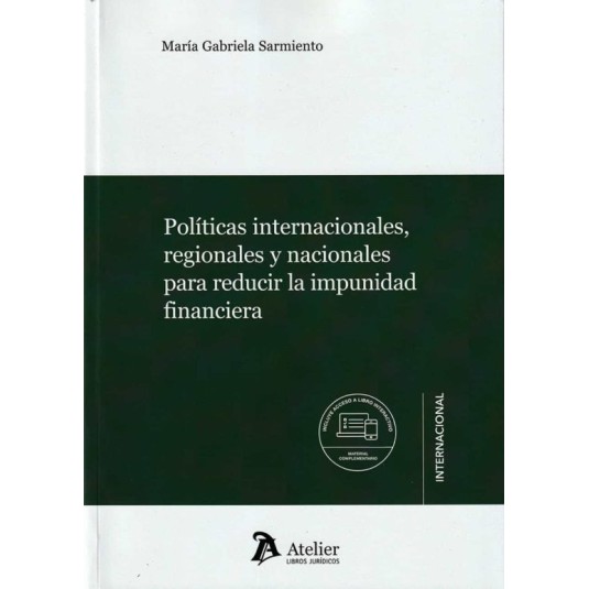 POLÍTICAS INTERNACIONALES, REGIONALES Y NACIONALES PARA REDUCIR LA IMPUNIDAD FINANCIERA