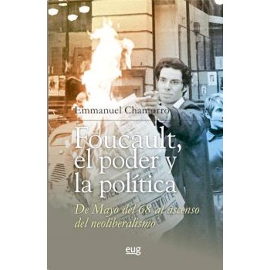 FOUCAULT, EL PODER Y LA POLÍTICA