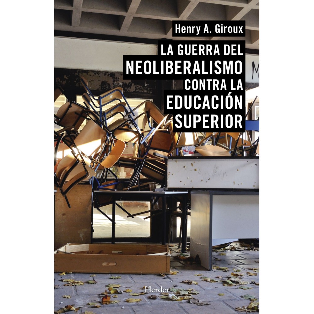 LA GUERRA DEL NEOLIBERALISMO CONTRA LA EDUCACIÓN SUPERIOR