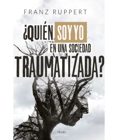 ¿QUIÉN SOY YO EN UNA SOCIEDAD TRAUMATIZADA?