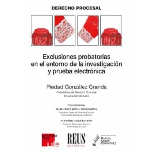 EXCLUSIONES PROBATORIAS EN EL ENTORNO DE LA INVESTIGACIÓN Y PRUEB A ELECTRÓNICA