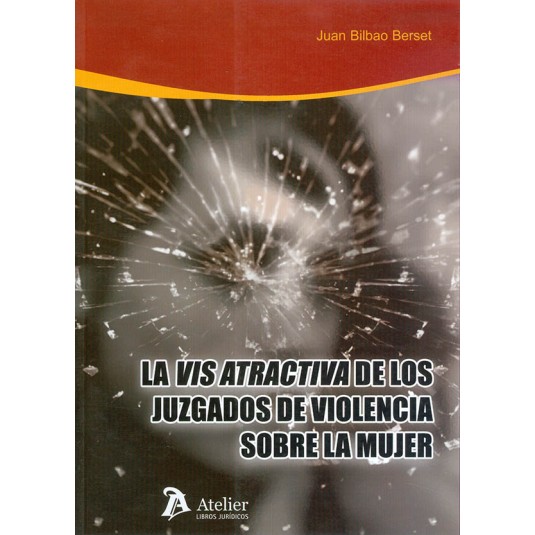 LA VIS ATRACTIVA DE LOS JUZGADOS DE VIOLENCIA SOBRE LA MUJER