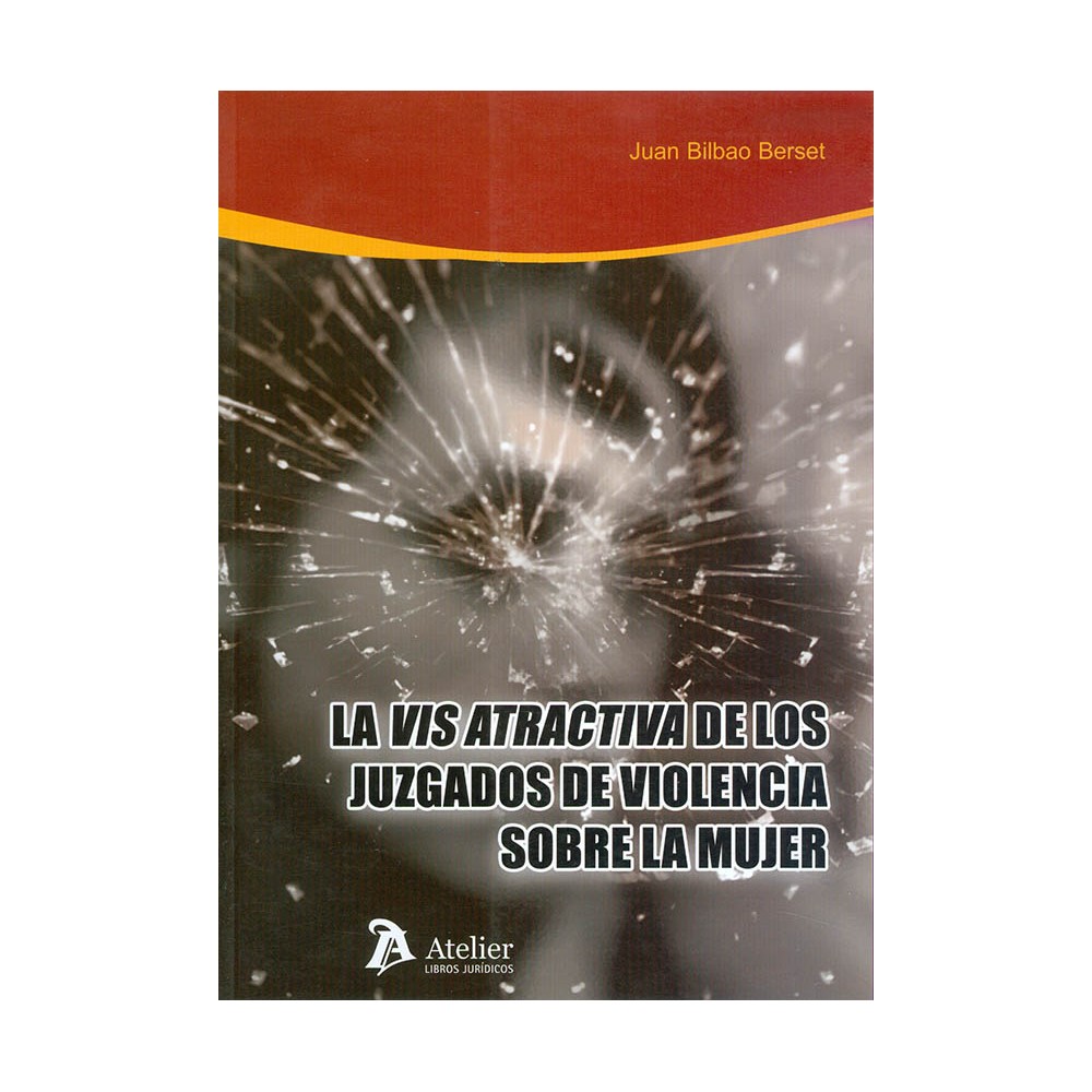 LA VIS ATRACTIVA DE LOS JUZGADOS DE VIOLENCIA SOBRE LA MUJER