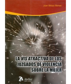 LA VIS ATRACTIVA DE LOS JUZGADOS DE VIOLENCIA SOBRE LA MUJER