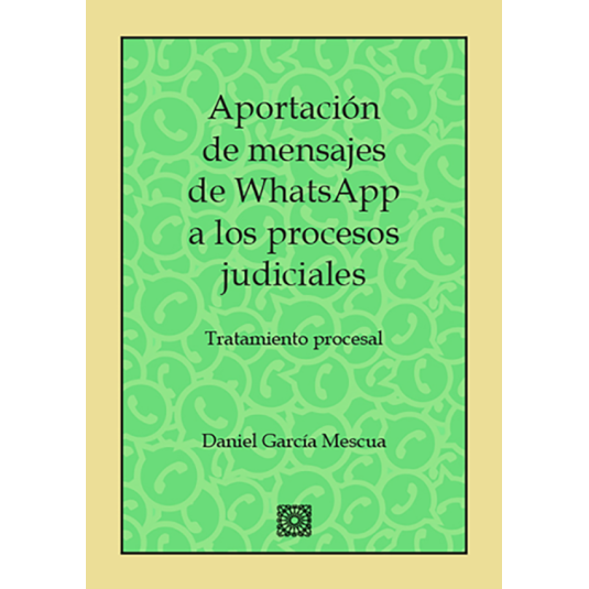 APORTACIÓN DE MENSAJES DE WHATSAPP A LOS PROCESOS JUDICIALES
