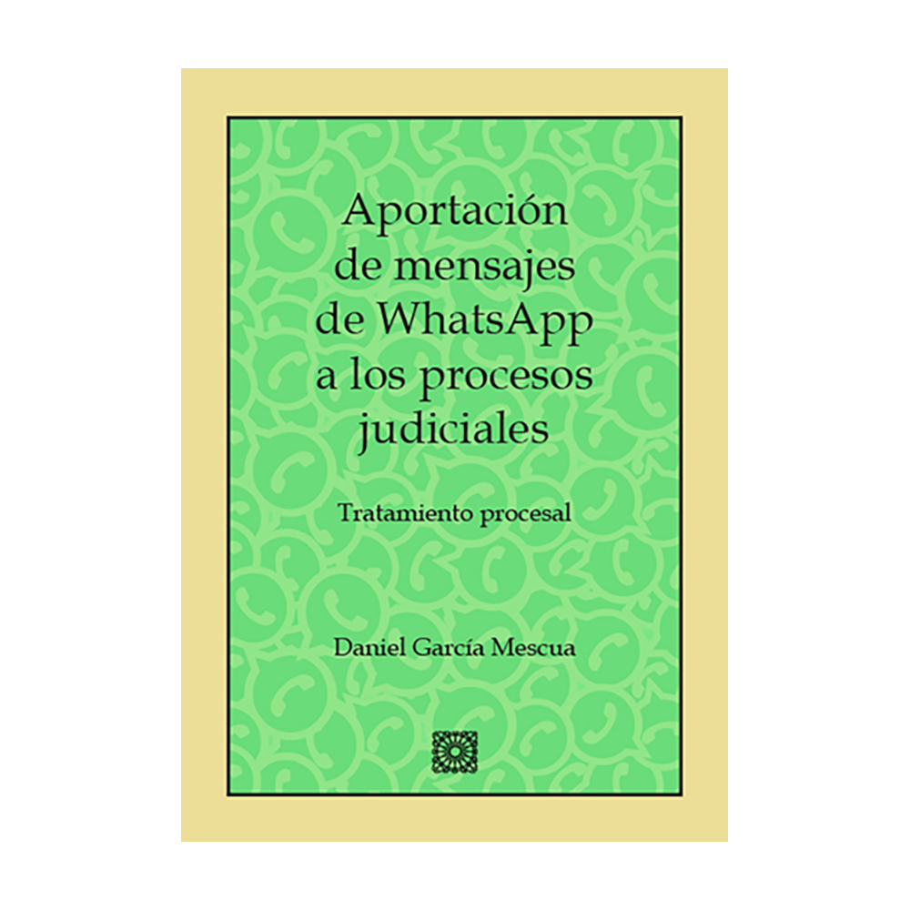 APORTACIÓN DE MENSAJES DE WHATSAPP A LOS PROCESOS JUDICIALES