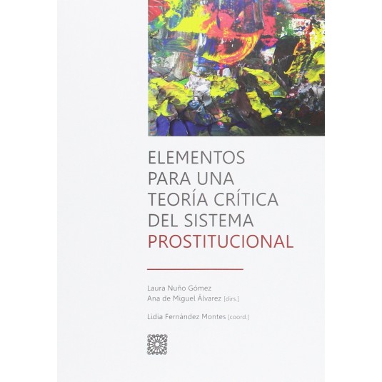 ELEMENTOS PARA UNA TEORÍA CRÍTICA DEL SISTEMA PROSTITUCIONAL