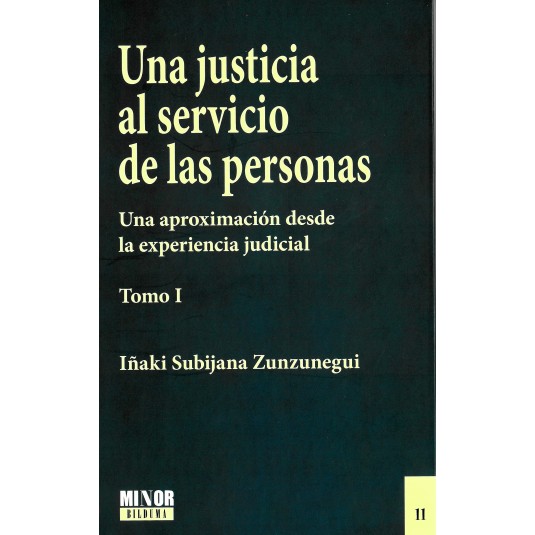 UNA JUSTICIA AL SERVICIO DE LAS PERSONAS. TOMO I