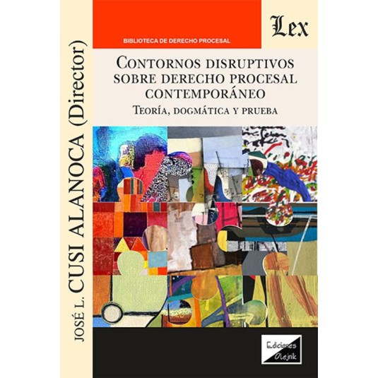 CONTORNOS DISRUPTIVOS SOBRE DERECHO PROCESAL CONTEMPORANEO