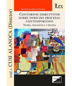 CONTORNOS DISRUPTIVOS SOBRE DERECHO PROCESAL CONTEMPORANEO