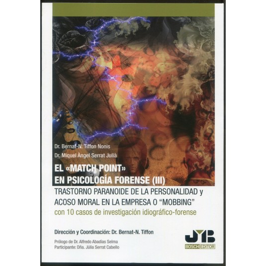EL "MATCH POINT" EN PSICOLOGÍA FORENSE III. TRASTORNO PARANOIDE DE LA PERSONALIDAD Y ACOSO MORAL EN LA EMPRESA O "MOBBING"