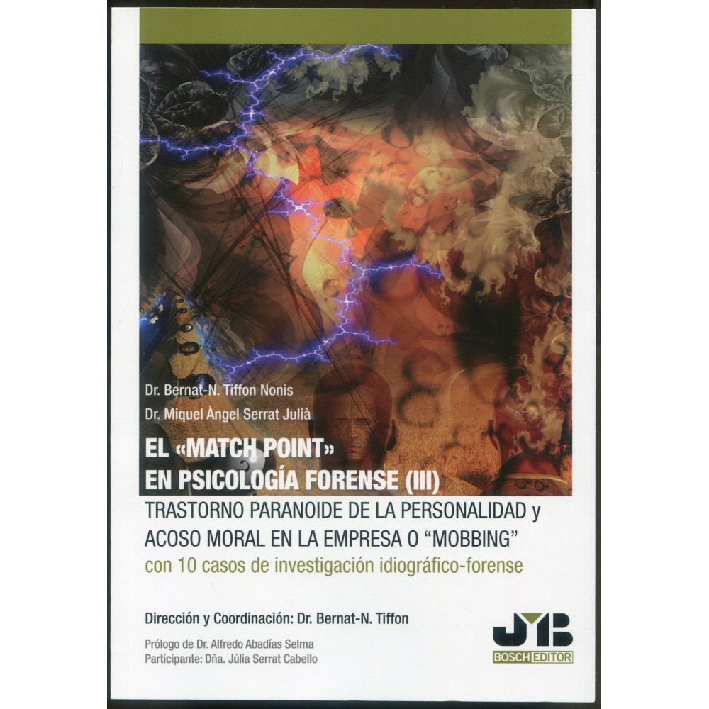 EL "MATCH POINT" EN PSICOLOGÍA FORENSE III. TRASTORNO PARANOIDE DE LA PERSONALIDAD Y ACOSO MORAL EN LA EMPRESA O "MOBBING"