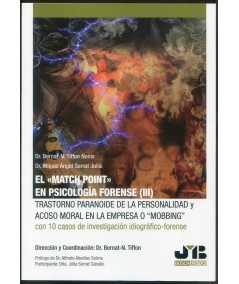 EL "MATCH POINT" EN PSICOLOGÍA FORENSE III. TRASTORNO PARANOIDE DE LA PERSONALIDAD Y ACOSO MORAL EN LA EMPRESA O "MOBBING"