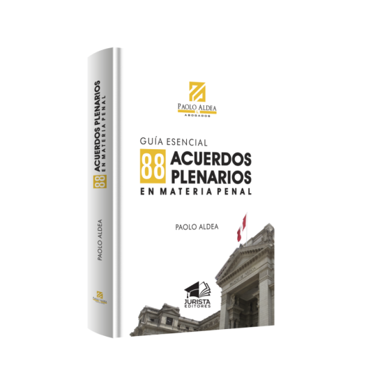 GUÍA ESENCIAL 88 ACUERDOS PLENARIOS EN MATERIA PENAL