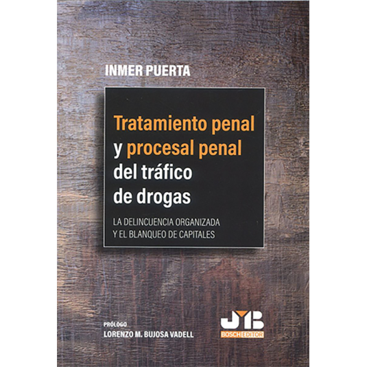 TRATAMIENTO PENAL Y PROCESAL PENAL DEL TRÁFICO DE DROGAS