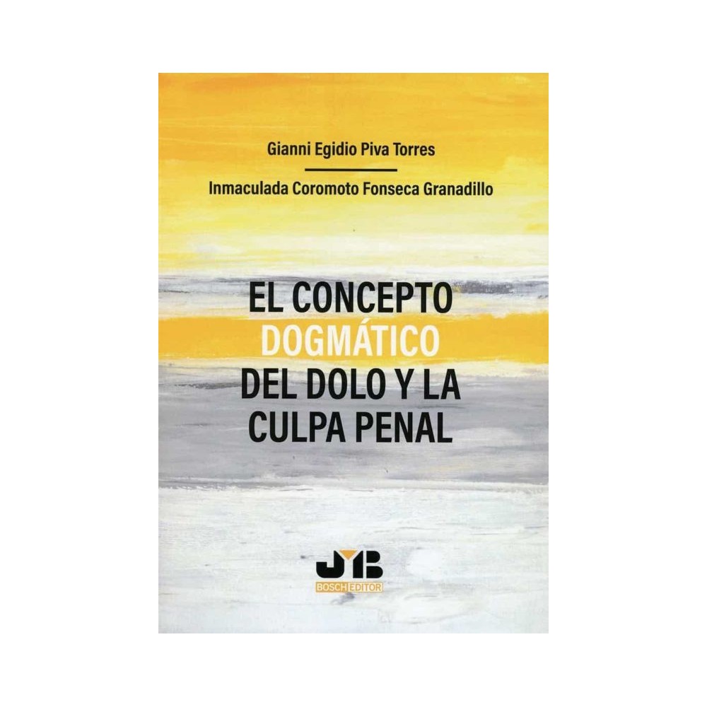EL CONCEPTO DOGMÁTICO DEL DOLO Y LA CULPA PENAL