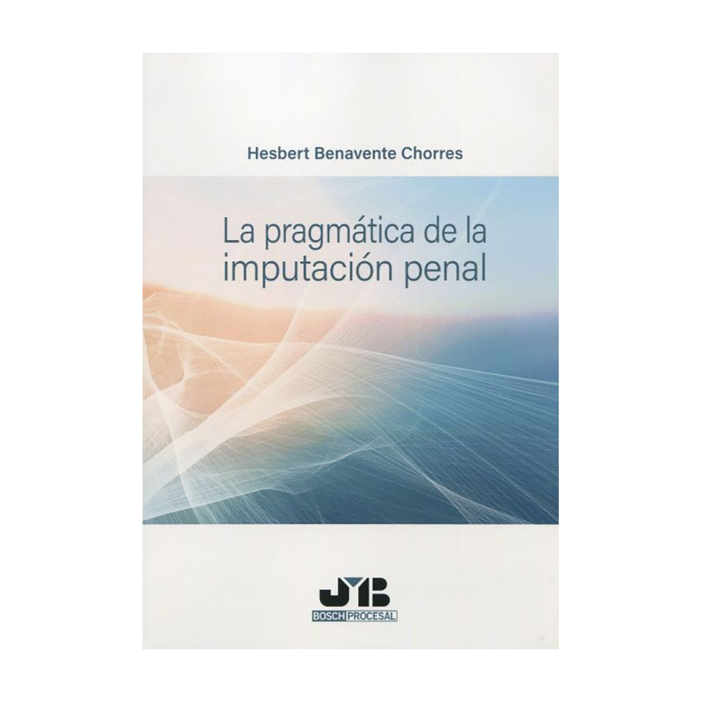 LA PRAGMÁTICA DE LA IMPUTACIÓN PENAL