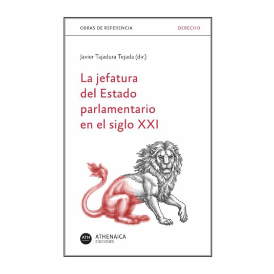 LA JEFATURA DEL ESTADO PARLAMENTARIO EN EL SIGLO XXI
