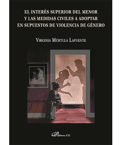 EL INTERES SUPERIOR DEL MENOR Y LAS MEDIDAS CIVILES A ADOPTAR EN SUPUESTOS DE VIOLENCIA DE GENERO