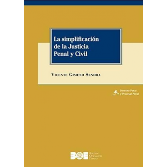 LA SIMPLIFICACIÓN DE LA JUSTICIA PENAL Y CIVIL