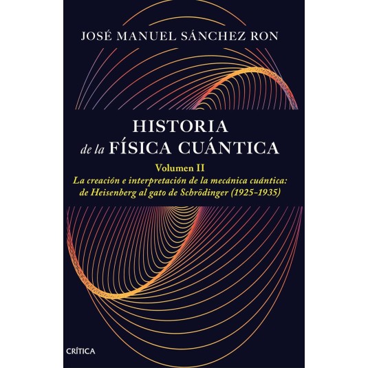 HISTORIA DE LA FÍSICA CUÁNTICA. VOLUMEN II
