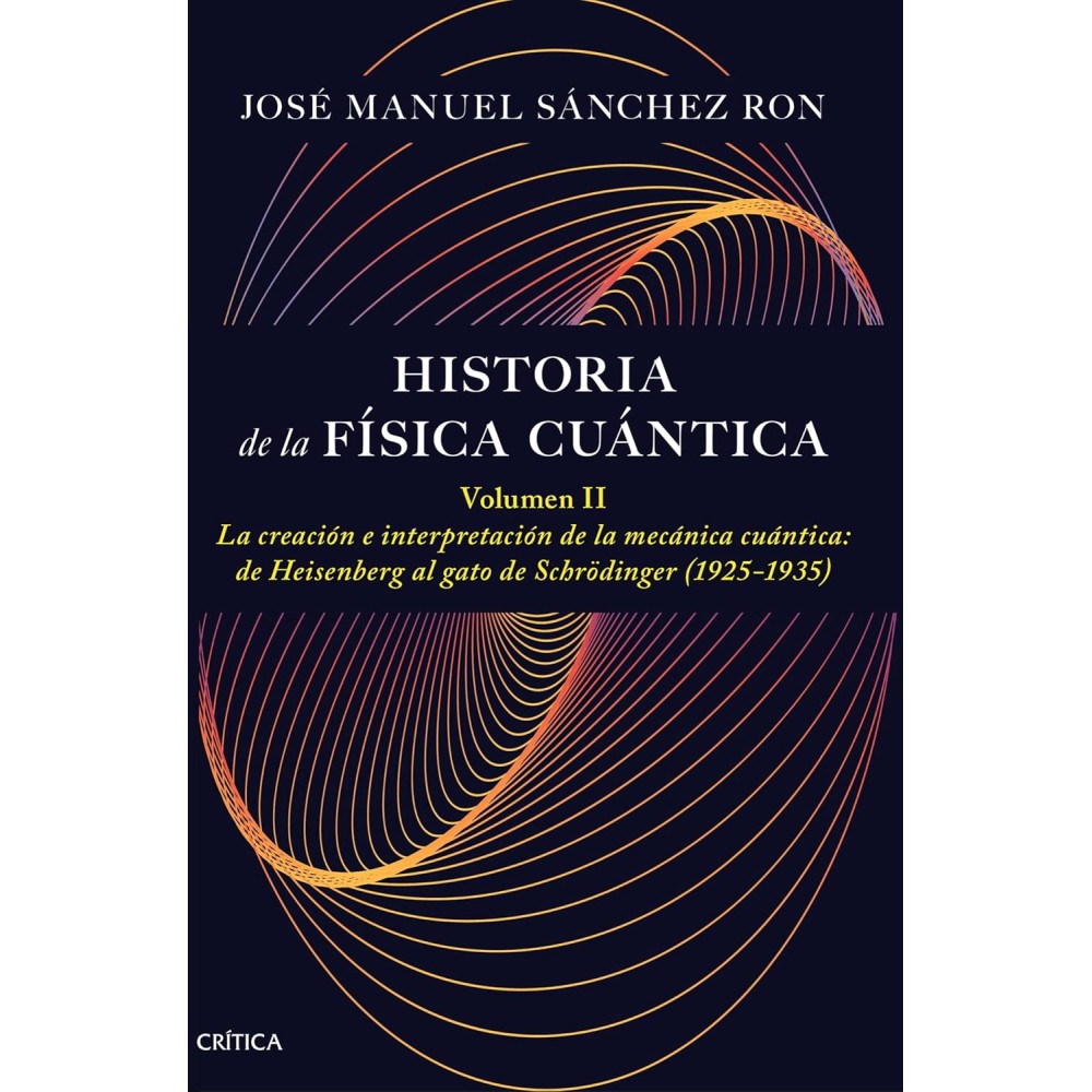 HISTORIA DE LA FÍSICA CUÁNTICA. VOLUMEN II