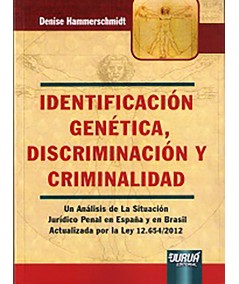 IDENTIFICACIÓN GENÉTICA, DISCRIMINACIÓN Y CRIMINALIDAD