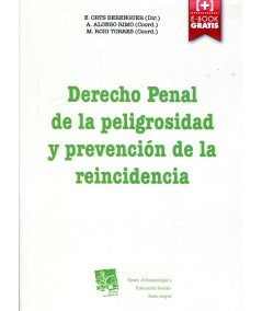 DERECHO PENAL DE LA PELIGROSIDAD Y PREVENCIÓN DE LA REINCIDENCIA