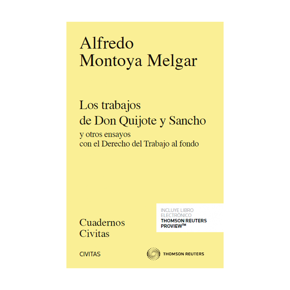 LOS TRABAJOS DE DON QUIJOTE Y SANCHO Y OTROS ENSAYOS CON EL DERECHO DEL TRABAJO AL FONDO