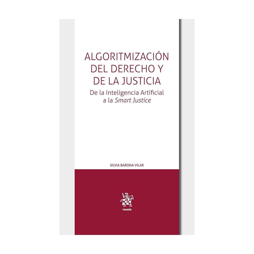 ALGORITMIZACIÓN DEL DERECHO Y DE LA JUSTICIA