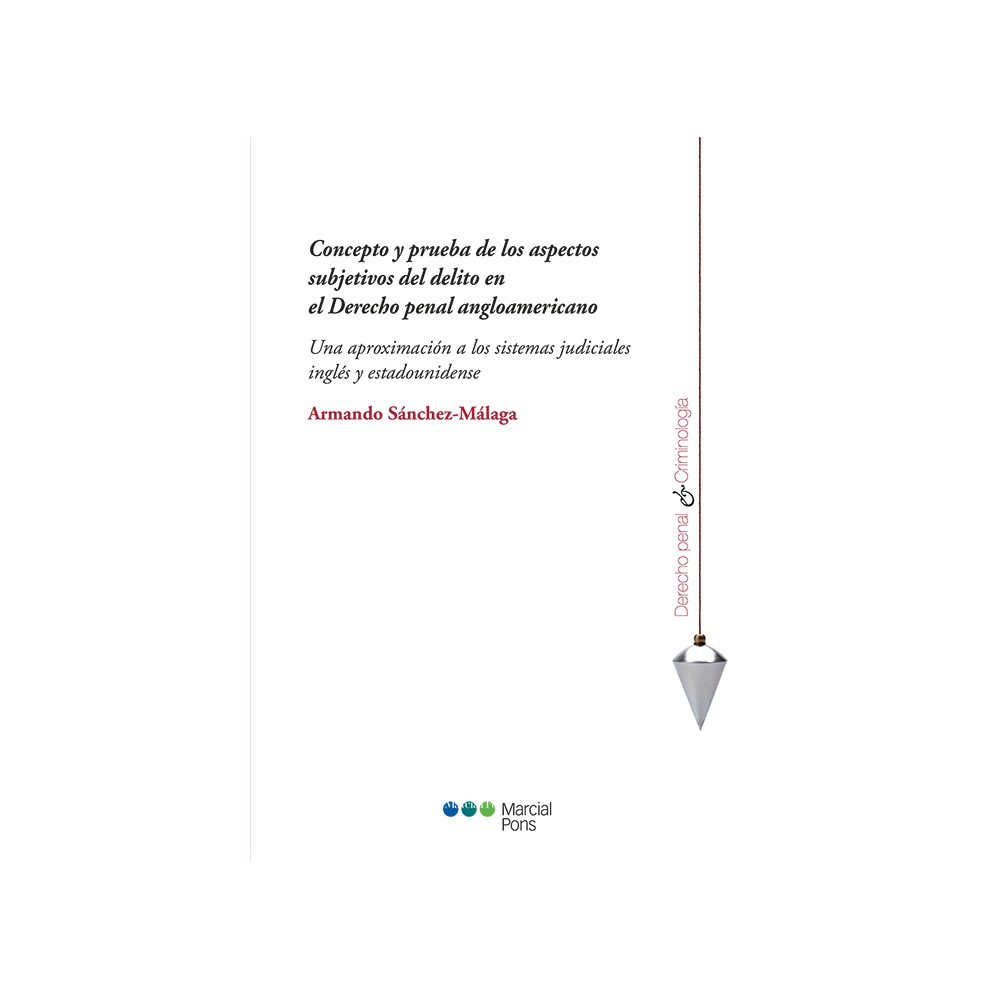 CONCEPTO Y PRUEBA DE LOS ASPECTOS SUBJETIVOS DEL DELITO EN EL DERECHO PENAL ANGLOAMERICANO