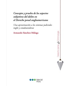 CONCEPTO Y PRUEBA DE LOS ASPECTOS SUBJETIVOS DEL DELITO EN EL DERECHO PENAL ANGLOAMERICANO