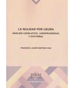 LA NULIDAD POR USURA. ANÁLISIS LEGISLATIVO, JURISPRUDENCIAL Y DOCTRINAL