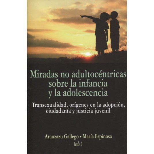 MIRADAS NO ADULTOCÉNTRICAS SOBRE LA INFANCIA Y LA ADOLESCENCIA