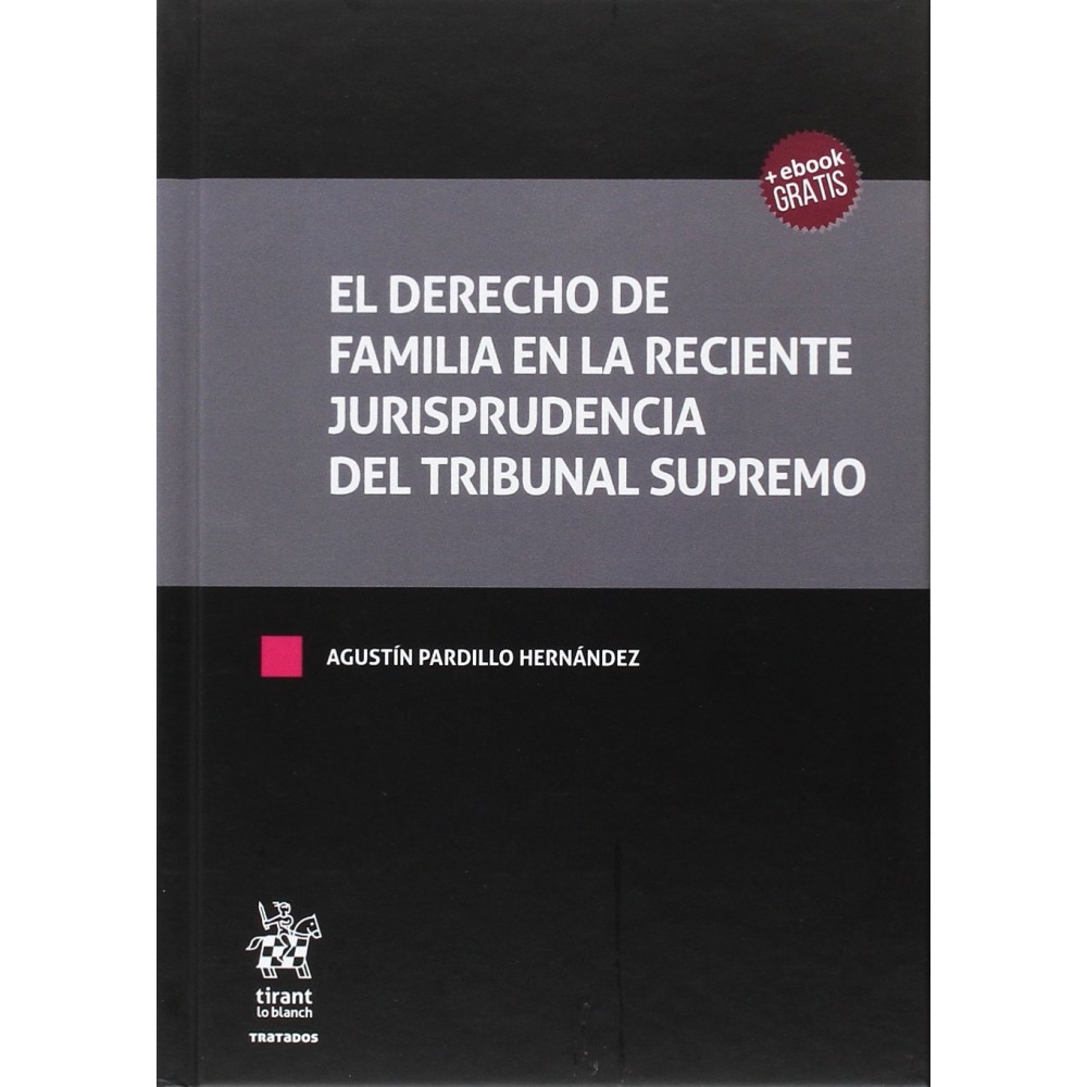EL DERECHO DE FAMILIA EN LA RECIENTE JURISPRUDENCIA DEL TRIBUNAL SUPREMO