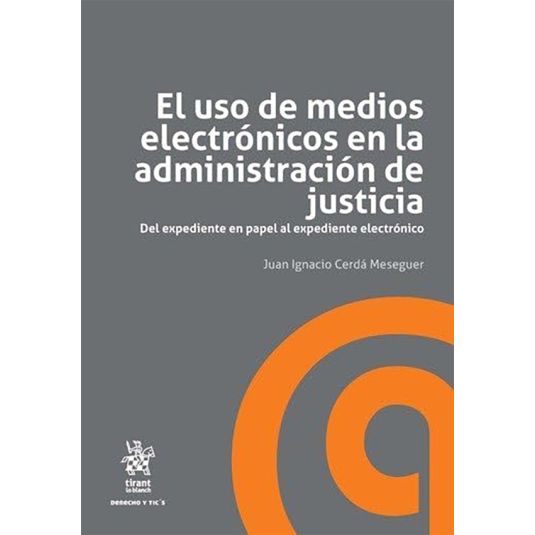 EL USO DE MEDIOS ELECTRÓNICOS EN LA ADMINISTRACIÓN DE JUSTICIA
