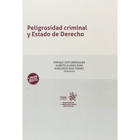 PELIGROSIDAD CRIMINAL Y ESTADO DE DERECHO