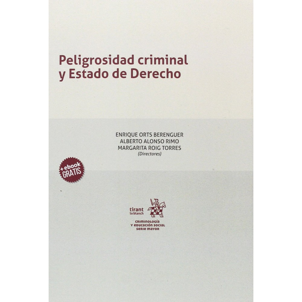 PELIGROSIDAD CRIMINAL Y ESTADO DE DERECHO