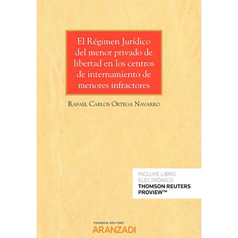 EL RÉGIMEN JURÍDICO DEL MENOR PRIVADO DE LIBERTAD EN LOS CENTROS DE INTERNAMIENTO DE MENORES INFRACTORES
