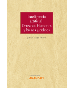 INTELIGENCIA ARTIFICIAL, DERECHOS HUMANOS Y BIENES JURÍDICOS