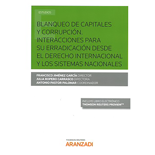 BLANQUEO DE CAPITALES Y CORRUPCIÓN. INTERACCIONES PARA SU ERRADICACIÓN DESDE EL DERECHO INTERNACIONAL Y LOS SISTEMAS NACIONALES