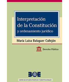 INTERPRETACIÓN DE LA CONSTITUCIÓN Y ORDENAMIENTO JURÍDICO