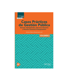 CASOS PRACTICOS DE GESTION PUBLICA. VOLUMEN I